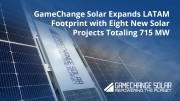 GameChange Solar Expands LATAM Footprint with Eight New Solar Projects Totaling 715 MWp